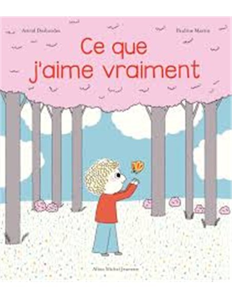 Ce que j'aime vraiment - Archibald - Albin Michel