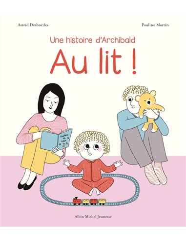 Au lit ! - Archibald - Albin Michel