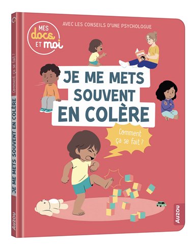 MES DOCS ET MOI - JE ME METS SOUVENT EN COLÈRE, COMMENT ÇA SE FAIT ?