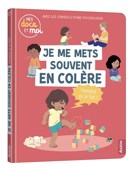MES DOCS ET MOI - JE ME METS SOUVENT EN COLÈRE, COMMENT ÇA SE FAIT ?