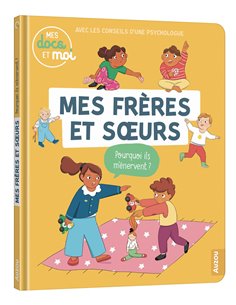 MES DOCS ET MOI - MES FRÈRES ET SOEURS POURQUOI ILS M'ÉNERVENT ?