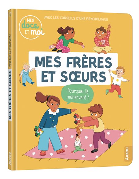 MES DOCS ET MOI - MES FRÈRES ET SOEURS POURQUOI ILS M'ÉNERVENT ?