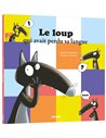 LE LOUP QUI AVAIT PERDU SA LANGUE - Auzou