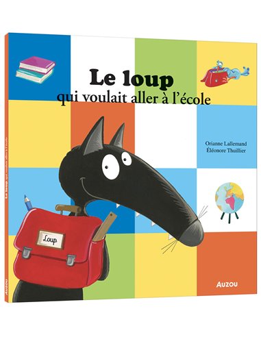 LE LOUP QUI VOULAIT ALLER À L'ÉCOLE - Auzou