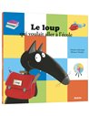 LE LOUP QUI VOULAIT ALLER À L'ÉCOLE - Auzou