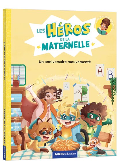 LES HÉROS DE LA MATERNELLE - UN ANNIVERSAIRE MOUVEMENTÉ - Auzou
