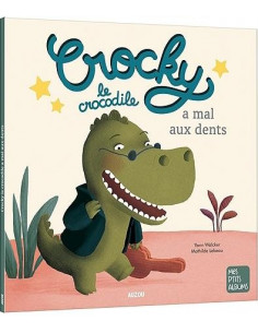 Crocky le crocodile a mal aux dents