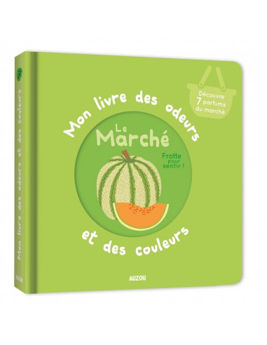 Mon livre des odeurs et des couleurs - le marche
