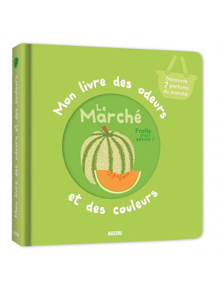 Mon livre des odeurs et des couleurs - le marche