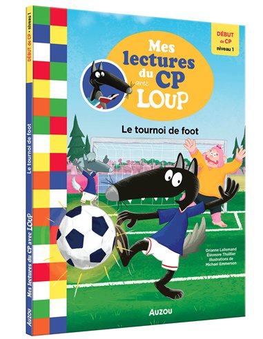 MES LECTURES DU CP AVEC LOUP - LE TOURNOI DE FOOT - Auzou