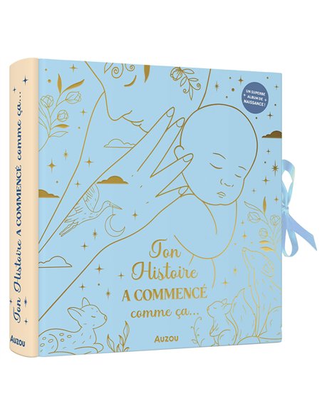TON HISTOIRE A COMMENCÉ COMME ÇA... - ALBUM DE NAISSANCE - Auzou