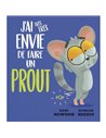 J'ai très très envie de faire un prout