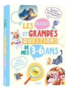 LES PETITES ET GRANDES QUESTIONS DE MES 3-6 ANS - Auzou