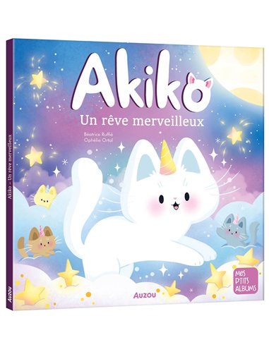 AKIKO - UN REVE MERVEILLEUX - Auzou