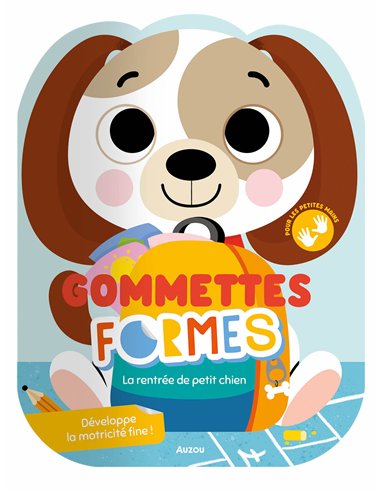 GOMMETTES FORMES - LA RENTRÉE DE PETIT CHIEN - Auzou