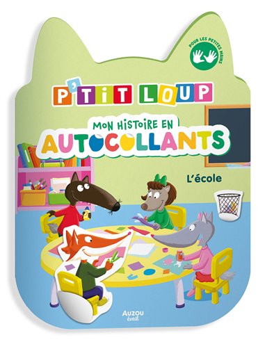 P'TIT LOUP - MON HISTOIRE EN AUTOCOLLANTS - L'ÉCOLE