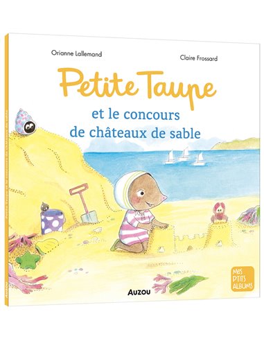 PETITE TAUPE ET LE CONCOURS DE CHÂTEAUX DE SABLE