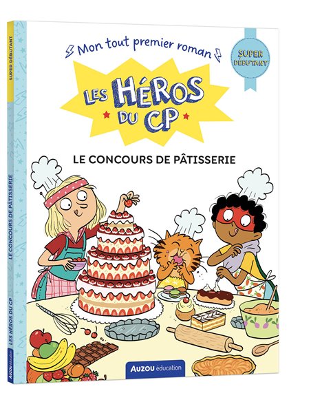 LES HÉROS DU CP - SUPER DÉBUTANT - LE CONCOURS DE PÂTISSERIE