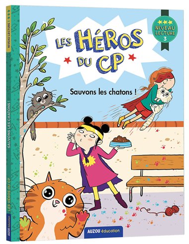 LES HÉROS DU CP NIVEAU 3 - SAUVONS LES CHATONS !