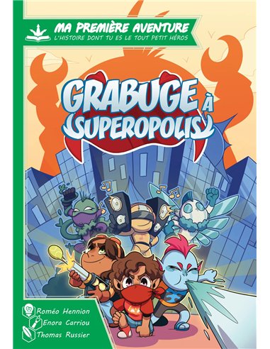 MA 1ERE AVENTURE : GRABUGE A SUPEROPOLIS
