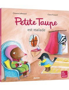 PETITE TAUPE EST MALADE - Auzou