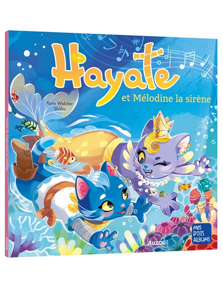 HAYATE ET MÉLODINE LA SIRÈNE - Auzou