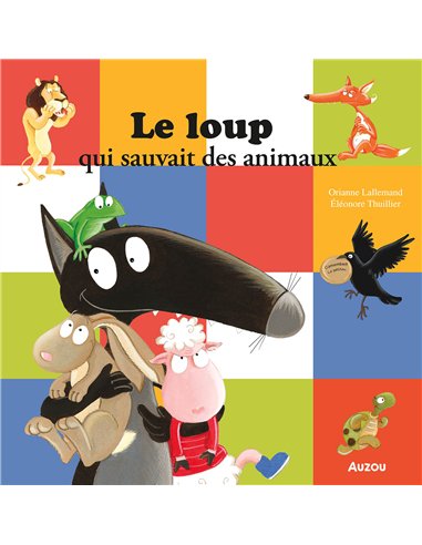 LE LOUP QUI SAUVAIT LES ANIMAUX - Auzou