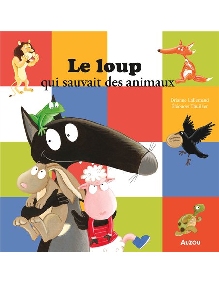 LE LOUP QUI SAUVAIT LES ANIMAUX - Auzou