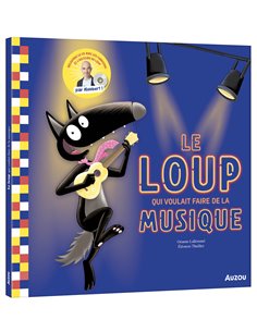 LE LOUP QUI VOULAIT FAIRE DE LA MUSIQUE - VERSION COLLECTOR - Auzou