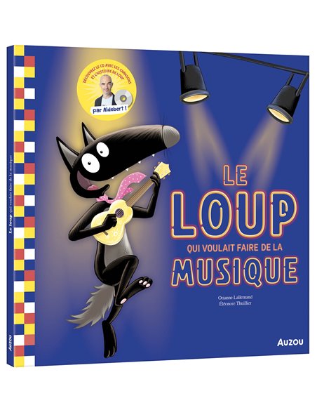 LE LOUP QUI VOULAIT FAIRE DE LA MUSIQUE - VERSION COLLECTOR - Auzou