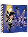 LE LOUP QUI VOULAIT FAIRE DE LA MUSIQUE - VERSION COLLECTOR - Auzou