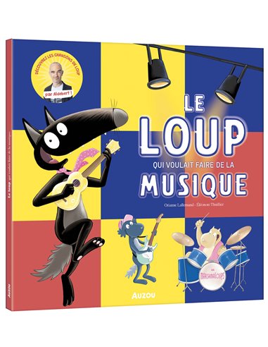 LE LOUP QUI VOULAIT FAIRE DE LA MUSIQUE - Auzou