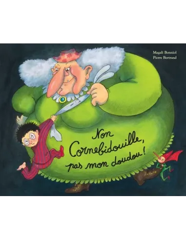 Non Cornebidouille, pas mon doudou ! - Album L'Ecole des Loisirs