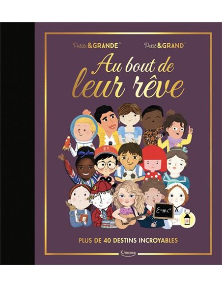 Au bout de leur rêve - Plus de 40 destins incroyables - Petite & grande