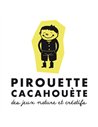 PIROUETTE CACAHOUETTE